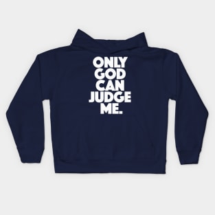 Only God Can Judge Me Kids Hoodie